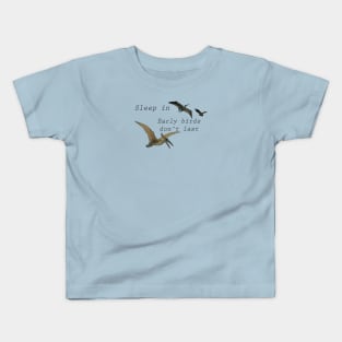 Early Birds Don't Last Kids T-Shirt